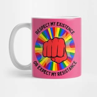 Respect My Existence or Expect My Resistance Mug